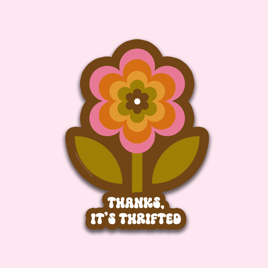 *PRE-ORDER* 
Thanks, It's Thrifted Sticker 3"