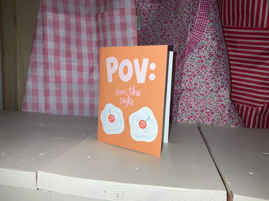 “POV: I’m The Cake” Greeting Cards