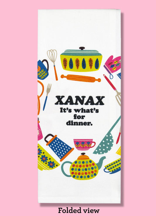 Xanax, It's What's for Dinner Dishtowel
