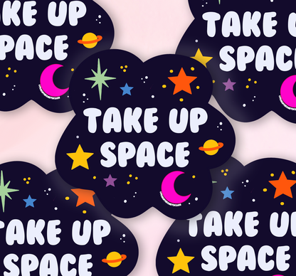Take Up Space Sticker 3"
