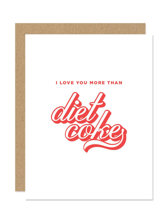 "I Love You More Than Diet Coke" Valentines Greeting Card