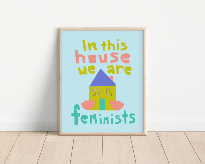 Majestik Magnolia | “In This House We Are Feminist&quot; Art Print