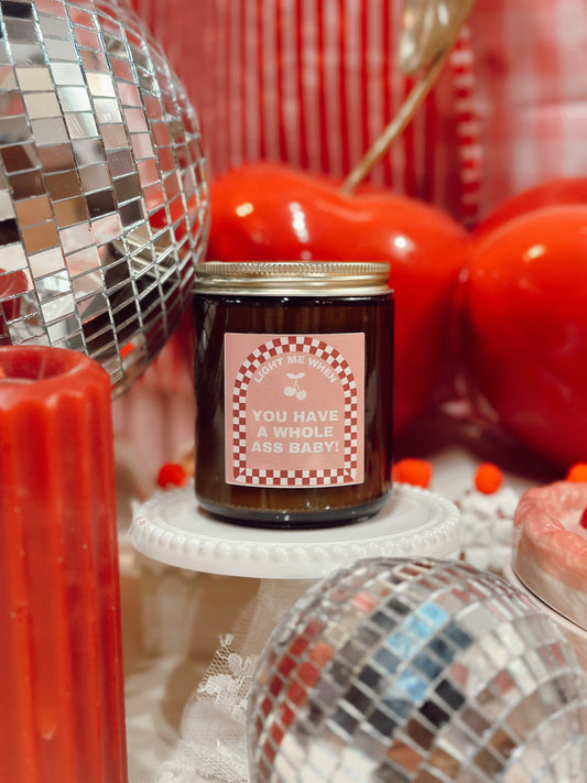 Light When - You Have a Whole Ass Baby Candle